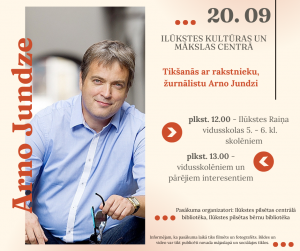 20.09 – Aicinām uz tikšanos ar rakstnieku, žurnālistu un literatūras zinātnieku Arno Jundzi